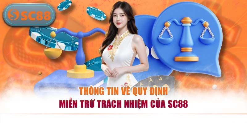 Thông tin về quy định miễn trừ trách nhiệm của SC88